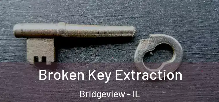 Broken Key Extraction Bridgeview - IL