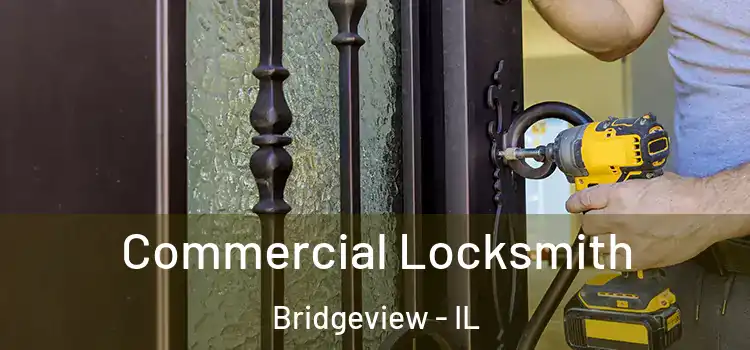Commercial Locksmith Bridgeview - IL