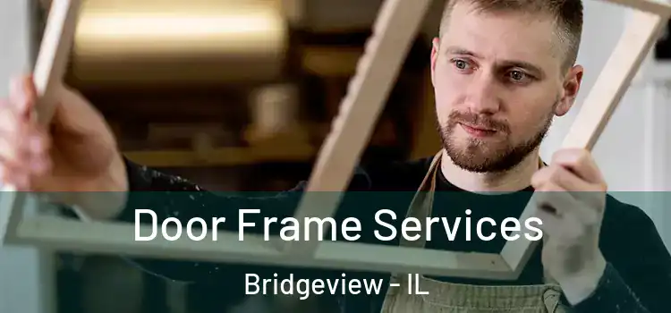 Door Frame Services Bridgeview - IL