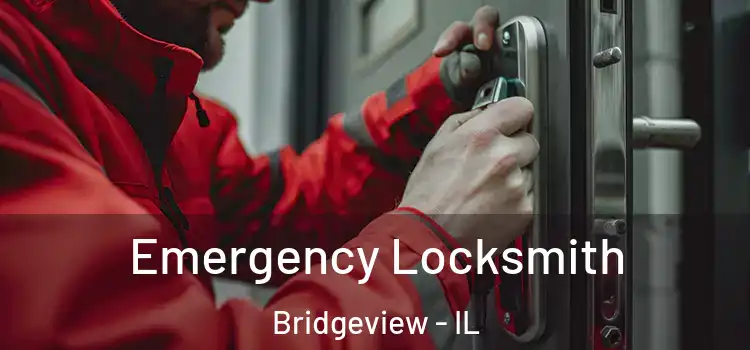Emergency Locksmith Bridgeview - IL