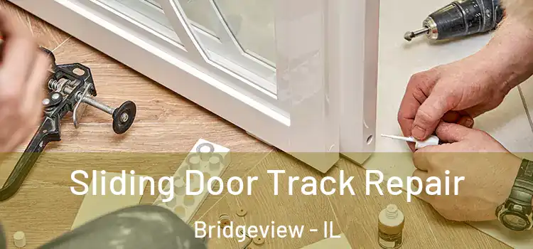 Sliding Door Track Repair Bridgeview - IL